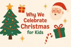 Why We Celebrate Christmas for Kids
