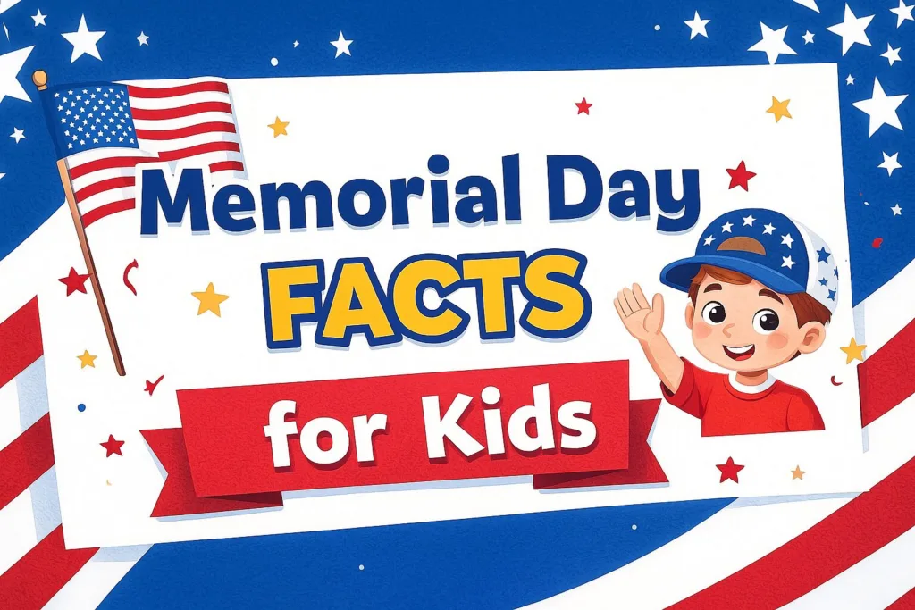 Memorial Day Facts for Kids – Honoring America’s Heroes